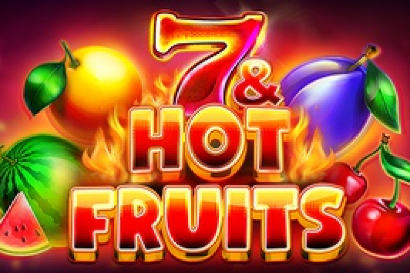 7 & Hot Fruits